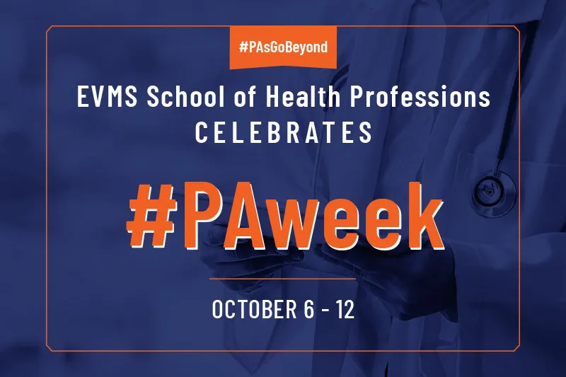 EVMS School of Health Professions Celebrates #PAweek Oct. 6-12