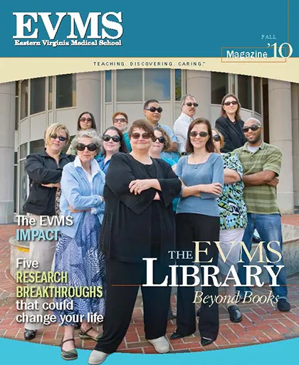 EVMS Magazine - Fall 2010 - The EVMS Library Beyond Books
